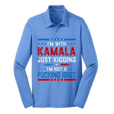 IM With Kamala Just Kidding IM Not A Fucking Idiot Silk Touch Performance Long Sleeve Polo