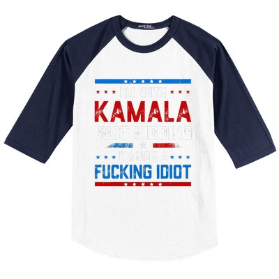 IM With Kamala Just Kidding IM Not A Fucking Idiot Baseball Sleeve Shirt