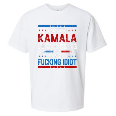 IM With Kamala Just Kidding IM Not A Fucking Idiot Sueded Cloud Jersey T-Shirt