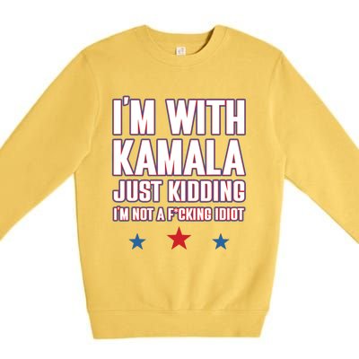 Im With Kamala Just Kidding Not Idiot Retro Election 2024 Premium Crewneck Sweatshirt