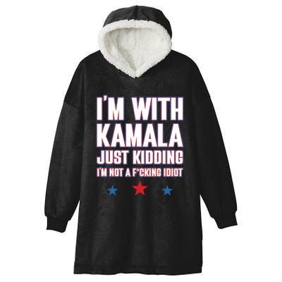 Im With Kamala Just Kidding Not Idiot Retro Election 2024 Hooded Wearable Blanket