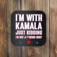 Im With Kamala Just Kidding Not Idiot Retro Election 2024 Coaster