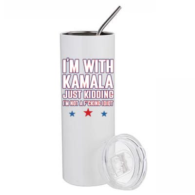 Im With Kamala Just Kidding Not Idiot Retro Election 2024 Stainless Steel Tumbler