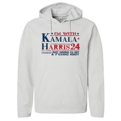 Im With Kamala Just Kidding Not Idiot Retro Election 2024 Performance Fleece Hoodie