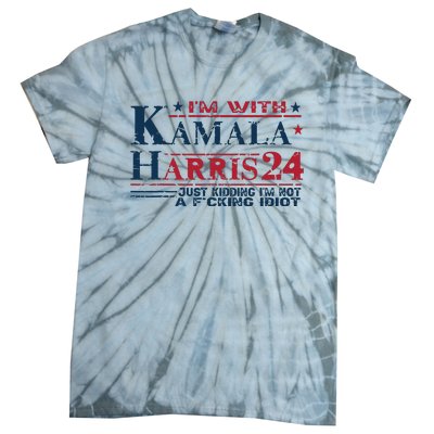 Im With Kamala Just Kidding Not Idiot Retro Election 2024 Tie-Dye T-Shirt