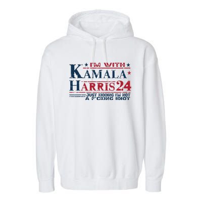 Im With Kamala Just Kidding Not Idiot Retro Election 2024 Garment-Dyed Fleece Hoodie