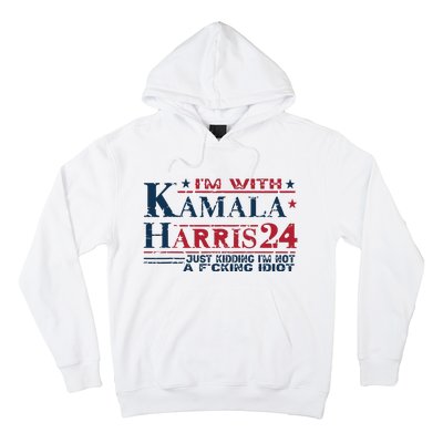 Im With Kamala Just Kidding Not Idiot Retro Election 2024 Hoodie