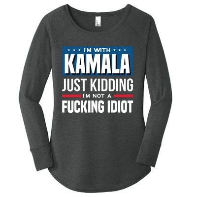 IM With Kamala Just Kidding IM Not A Fucking Idiot Women's Perfect Tri Tunic Long Sleeve Shirt