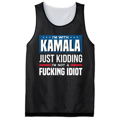 IM With Kamala Just Kidding IM Not A Fucking Idiot Mesh Reversible Basketball Jersey Tank