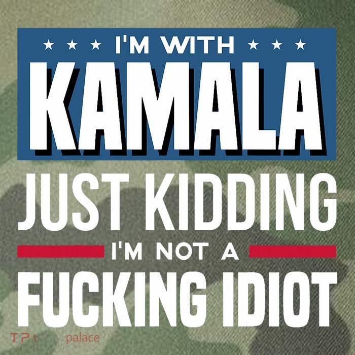 IM With Kamala Just Kidding IM Not A Fucking Idiot Legacy Tie Dye Trucker Hat