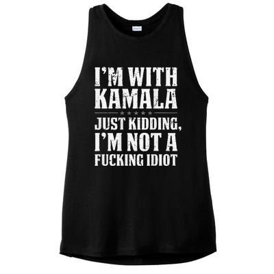 IM With Kamala Just Kidding IM Not A Fucking Idiot Ladies PosiCharge Tri-Blend Wicking Tank