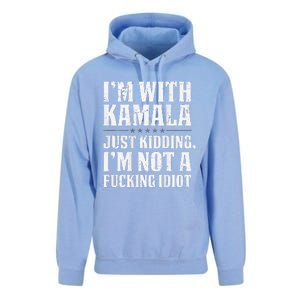 IM With Kamala Just Kidding IM Not A Fucking Idiot Unisex Surf Hoodie