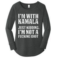 IM With Kamala Just Kidding IM Not A Fucking Idiot Women's Perfect Tri Tunic Long Sleeve Shirt