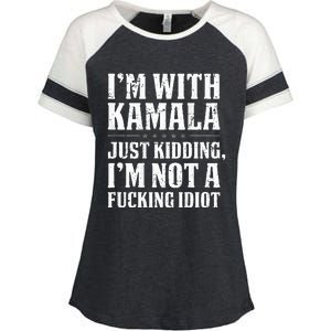 IM With Kamala Just Kidding IM Not A Fucking Idiot Enza Ladies Jersey Colorblock Tee