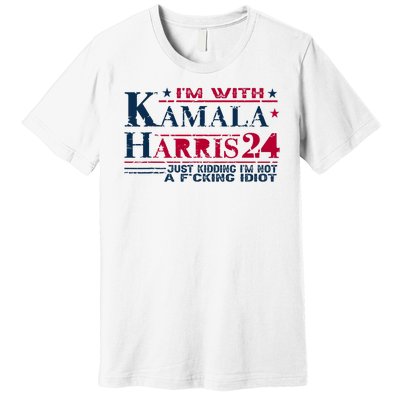 IM With Kamala Just Kidding Not Idiot Retro Election 2024 Premium T-Shirt