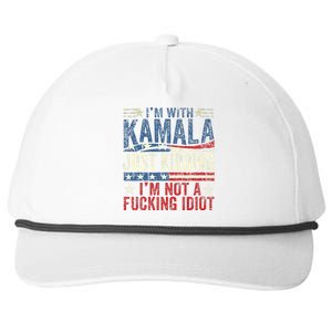 IM With Kamala Just Kidding IM Not A Fucking Idiot Snapback Five-Panel Rope Hat