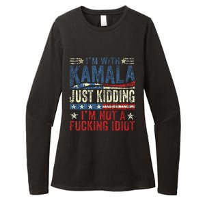 IM With Kamala Just Kidding IM Not A Fucking Idiot Womens CVC Long Sleeve Shirt