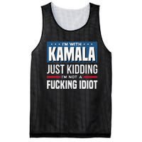 IM With Kamala Just Kidding IM Not A Fucking Idiot Gift Mesh Reversible Basketball Jersey Tank