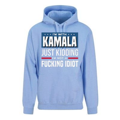 IM With Kamala Just Kidding IM Not A Fucking Idiot Gift Unisex Surf Hoodie