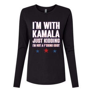 IM With Kamala Just Kidding Not Idiot Retro Election 2024 Funny Womens Cotton Relaxed Long Sleeve T-Shirt