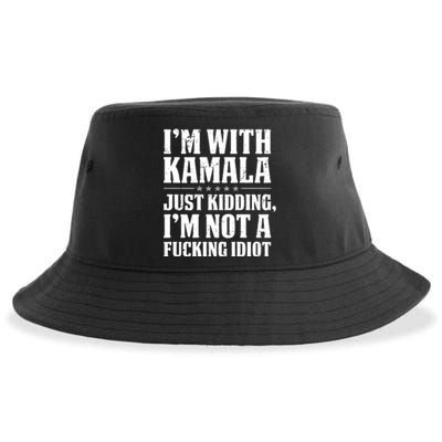 IM With Kamala Just Kidding IM Not A Fucking Idiot (Back) Sustainable Bucket Hat