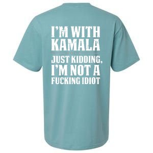 IM With Kamala Just Kidding IM Not A Fucking Idiot (Back) Sueded Cloud Jersey T-Shirt