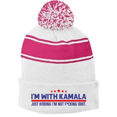 IM With Kamala Just Kidding Not Idiot Republicans For Trump Stripe Pom Pom Beanie