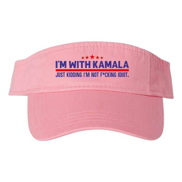 IM With Kamala Just Kidding Not Idiot Republicans For Trump Valucap Bio-Washed Visor