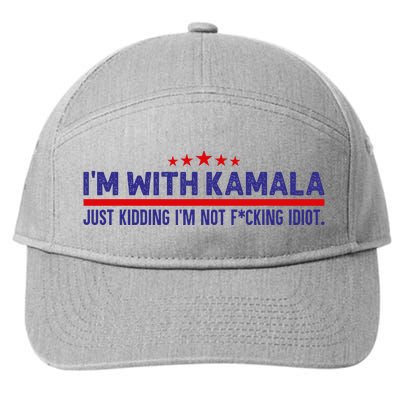 IM With Kamala Just Kidding Not Idiot Republicans For Trump 7-Panel Snapback Hat