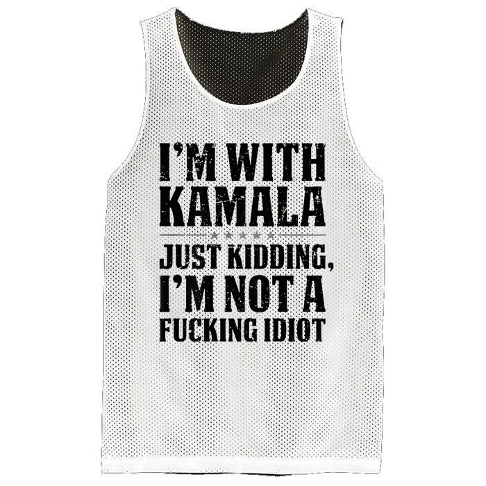 IM With Kamala Just Kidding IM Not A Fucking Idiot Mesh Reversible Basketball Jersey Tank