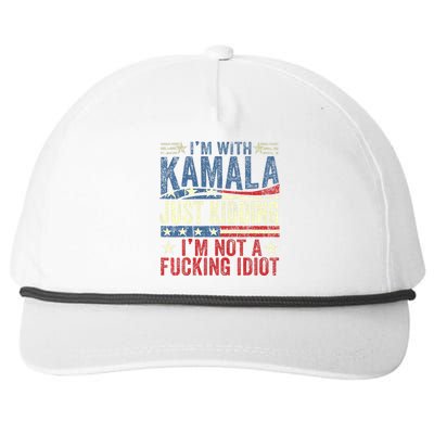 IM With Kamala Just Kidding IM Not A Fucking Idiot Snapback Five-Panel Rope Hat