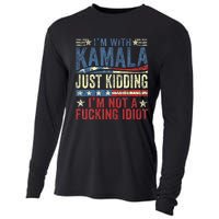 IM With Kamala Just Kidding IM Not A Fucking Idiot Cooling Performance Long Sleeve Crew