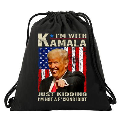 IM With Kamala Just Kidding IM Not A Fucking Idiot Drawstring Bag