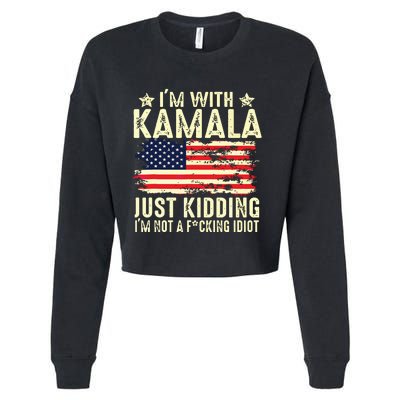 IM With Kamala Just Kidding Not Idiot Funny Election 2024 Cropped Pullover Crew