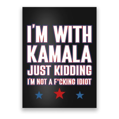 IM With Kamala Just Kidding Not Idiot Retro Election 2024 Poster