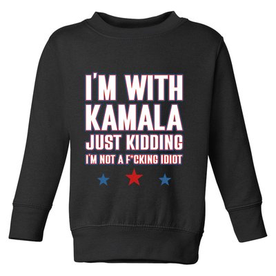 IM With Kamala Just Kidding Not Idiot Retro Election 2024 Toddler Sweatshirt