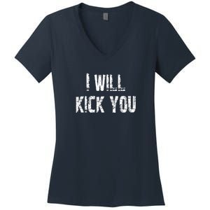 I Will Kick You Women's V-Neck T-Shirt