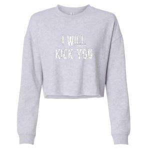 I Will Kick You Cropped Pullover Crew