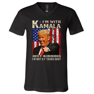 IM With Kamala Just Kidding IM Not A Fucking Idiot Gift V-Neck T-Shirt