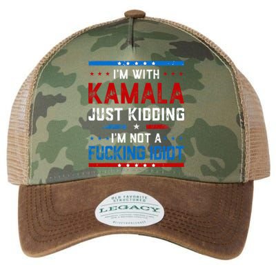 IM With Kamala Just Kidding IM Not A Fucking Idiot Legacy Tie Dye Trucker Hat