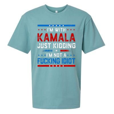 IM With Kamala Just Kidding IM Not A Fucking Idiot Sueded Cloud Jersey T-Shirt