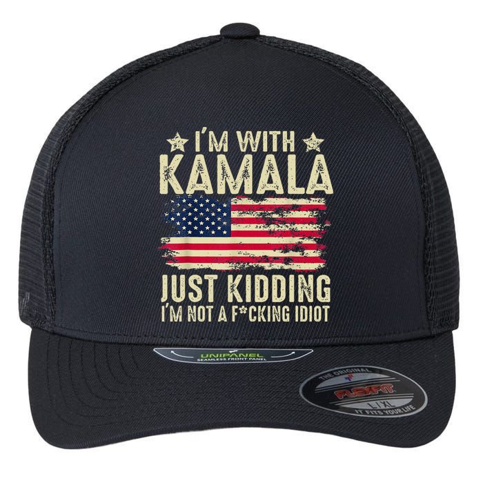 IM With Kamala Just Kidding Not Idiot Flexfit Unipanel Trucker Cap