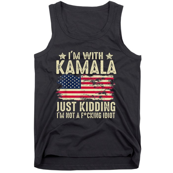 IM With Kamala Just Kidding Not Idiot Tank Top