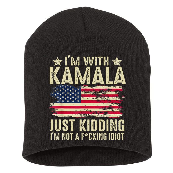 IM With Kamala Just Kidding Not Idiot Short Acrylic Beanie