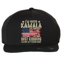 IM With Kamala Just Kidding Not Idiot Wool Snapback Cap