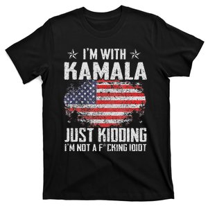 IM With Kamala Just Kidding Not Idiot Us Flag T-Shirt