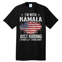 IM With Kamala Just Kidding Not Idiot Us Flag Tall T-Shirt