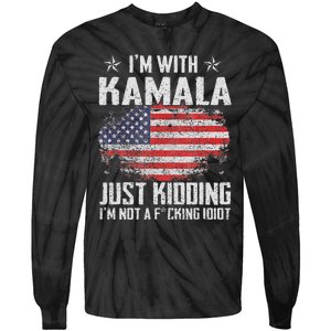 IM With Kamala Just Kidding Not Idiot Us Flag Tie-Dye Long Sleeve Shirt