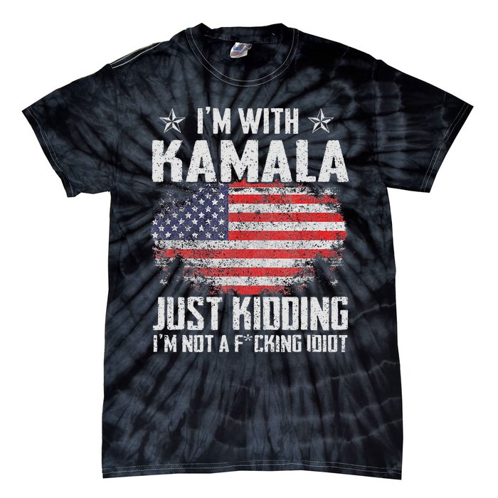 IM With Kamala Just Kidding Not Idiot Us Flag Tie-Dye T-Shirt