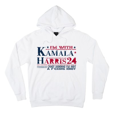 IM With Kamala Just Kidding Not Idiot Retro Election 2024 Hoodie